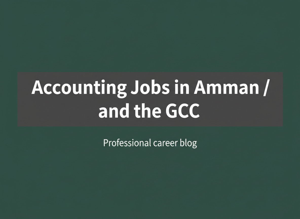 Accounting Jobs in Amman and the GCC