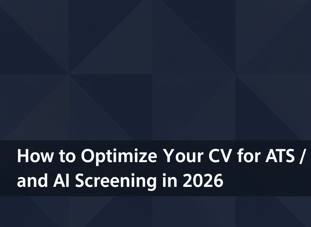 How to Optimize Your CV for ATS and AI Screening in 2026