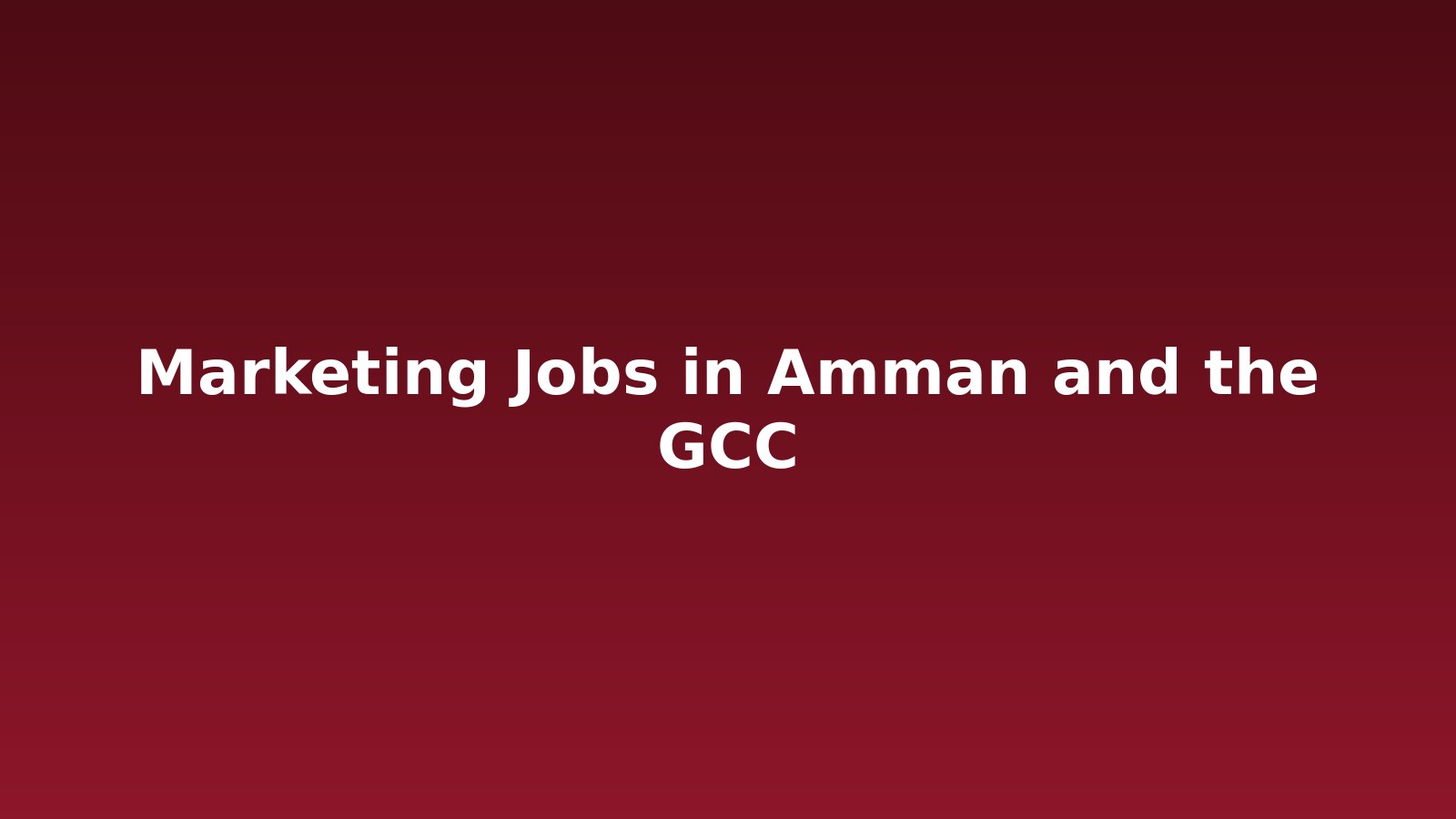 Marketing Jobs in Amman and the GCC — Career Spotlight job roundup hero
