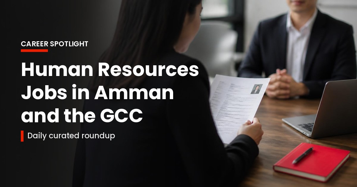 Human Resources Jobs in Amman and the GCC